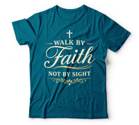 Walk by faith not by sight teal