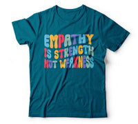 Empathy is strength not weakness teal
