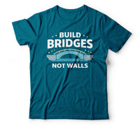 Build bridges not walls teal