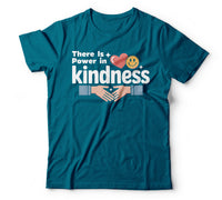 There is power in kindness teal