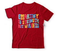 Empathy is strength not weakness red