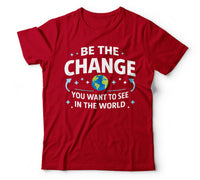 Be the change you want to see in the world red