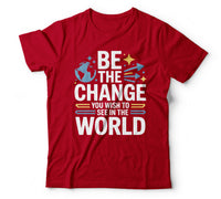 Be the change you wish to see in the world red