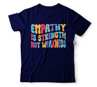 Empathy is strength not weakness navy