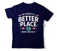 The world is a better place with you in it navy